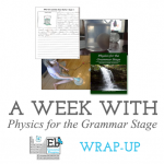 A Week With Physics for the Grammar Stage: Wrap-Up