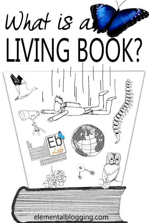 What is a living book? And how can I use one to teach science? {Elemental Blogging}