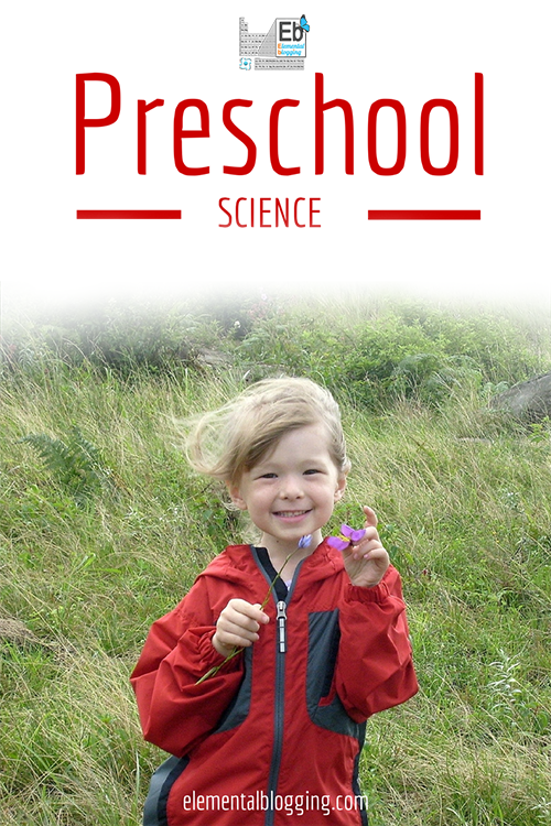 Preschool Science | Elemental Blogging