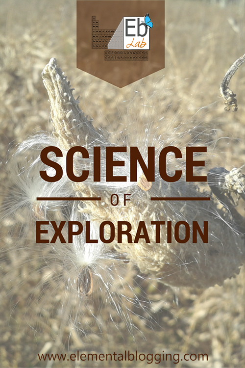 The Science of Exploration | Elemental Blogging