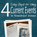 4 Easy Steps for Using Currents Events in Homeschool Science