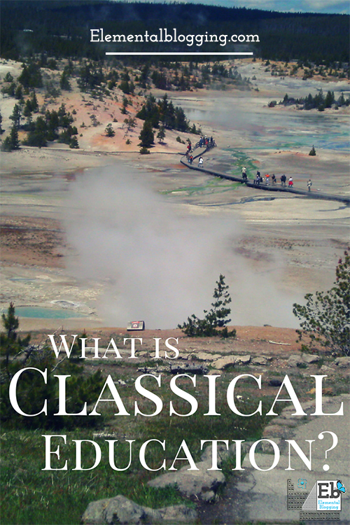 What is Classical Education and how does it apply to homeschool science? | Elemental Blogging