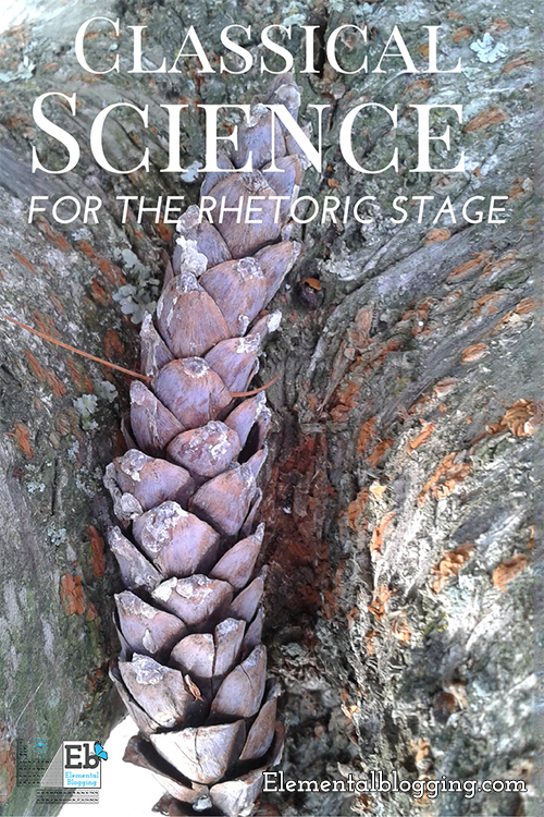 Classical Science for the Rhetoric Stage | Elemental Science