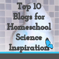 Top Ten Blogs to follow for Homeschool Science Inspiration