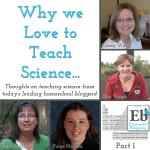 Why We Love to Teach Homeschool Science, part 1