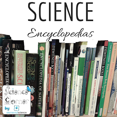 Science Encyclopedias | Homeschool Science Corner at Elemental Blogging