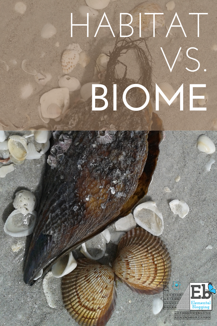 Habitat vs. Biome | Homeschool Science Corner at Elemental Blogging