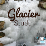 Homeschool Science Corner ~ Glacier Study