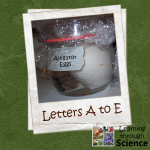 Learning through Science: Letters A through E