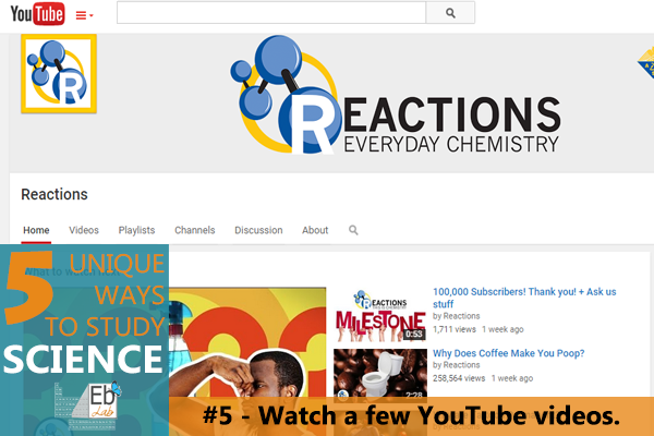 Watching YouTube Videos, like those from ACS Reactions is one of the 5 unique ways you can study science!